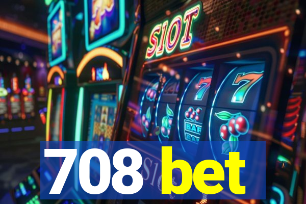708 bet